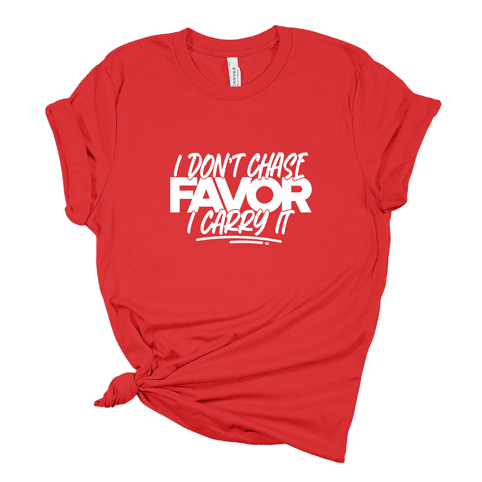 Thumbnail: I Don’t Chase Favor, I Carry It Tee