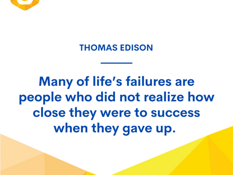 Many of life's failures are people who did not realize how close they were to success..
