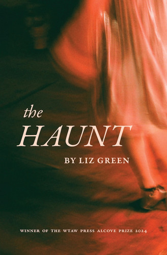 The Haunt by Liz Green | WTAW Press