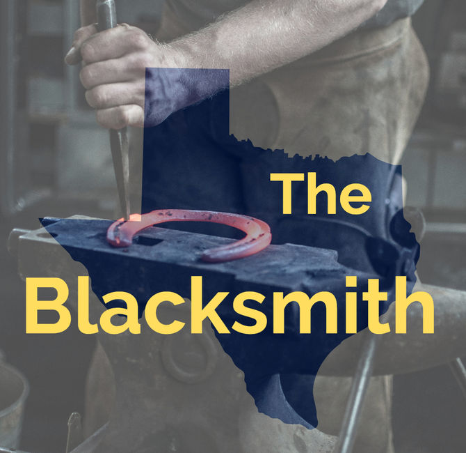 GOD & TEXAS: The Blacksmith