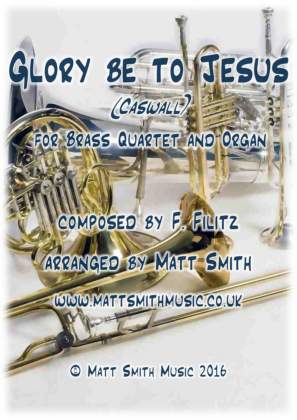 Glory be to Jesus (Caswall) by F. Filitz - Brass Quartet/Quintet & Organ