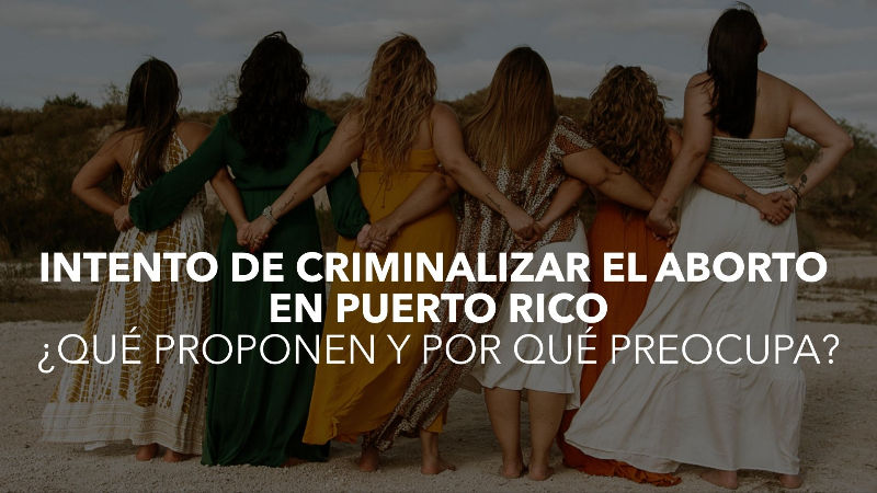 PIP denuncia intento de criminalizar el aborto