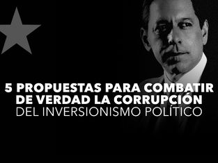 5 propuestas para combatir de verdad la corrupción del inversionismo político