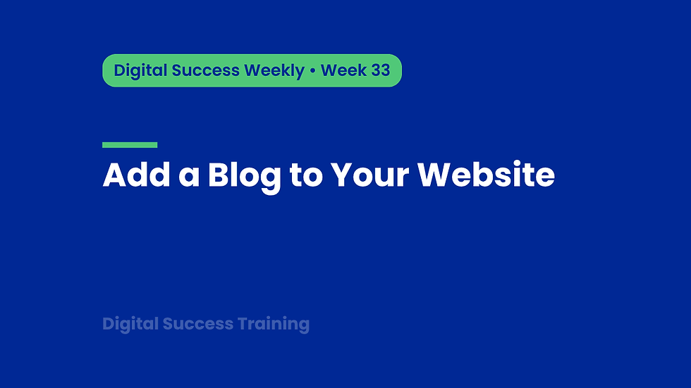 Week 33: Add a Blog to Your Website
