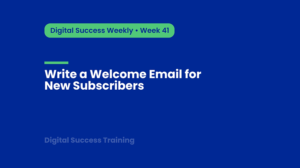 Week 41: Write a Welcome Email for New Subscribers