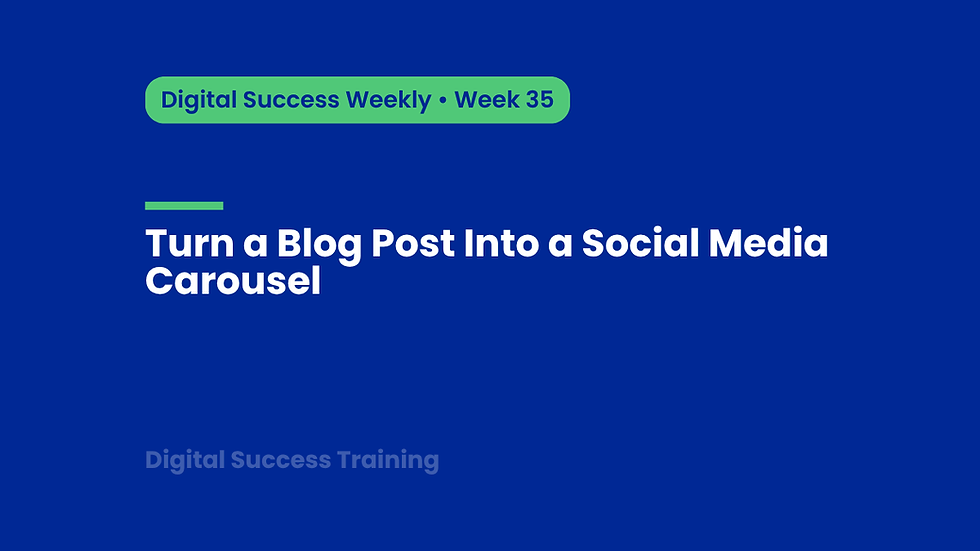 Week 35: Turn a Blog Post Into a Social Media Carousel