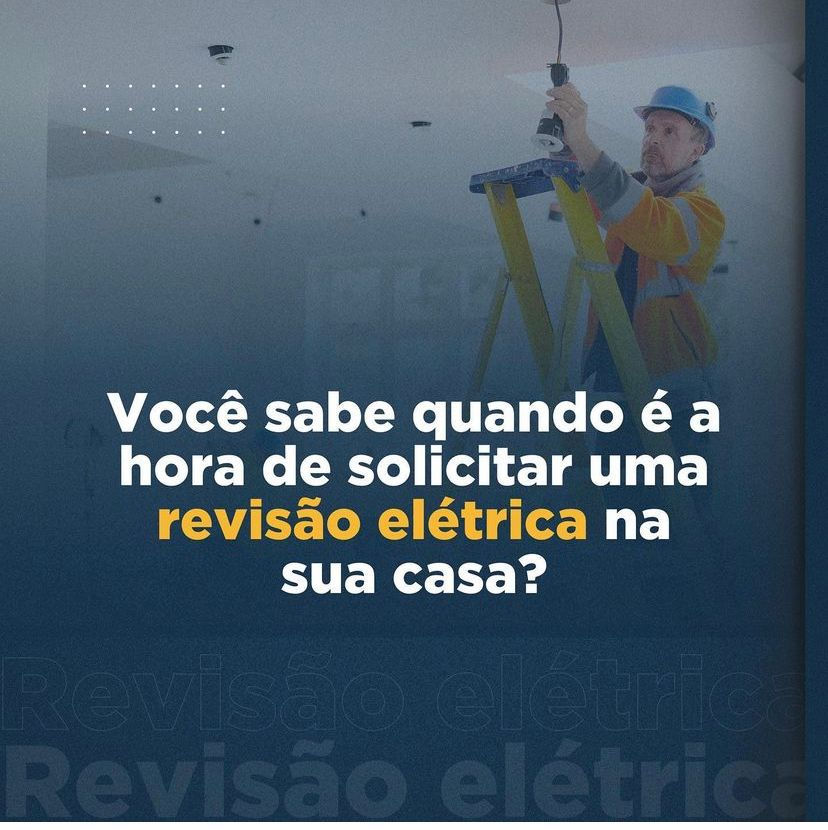 Você sabe quando é a hora de solicitar uma revisão elétrica na sua casa?