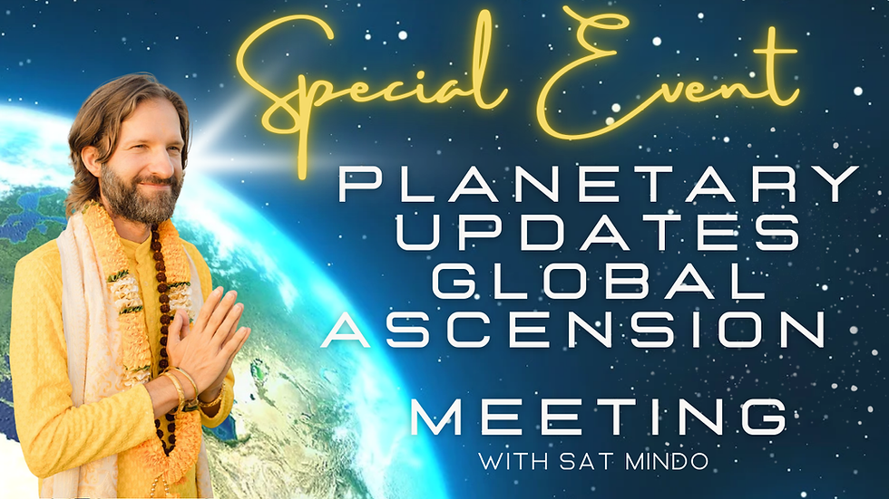 Planetary Updates & Upcoming Golden Age Ascension Meditation with Sat Mindo