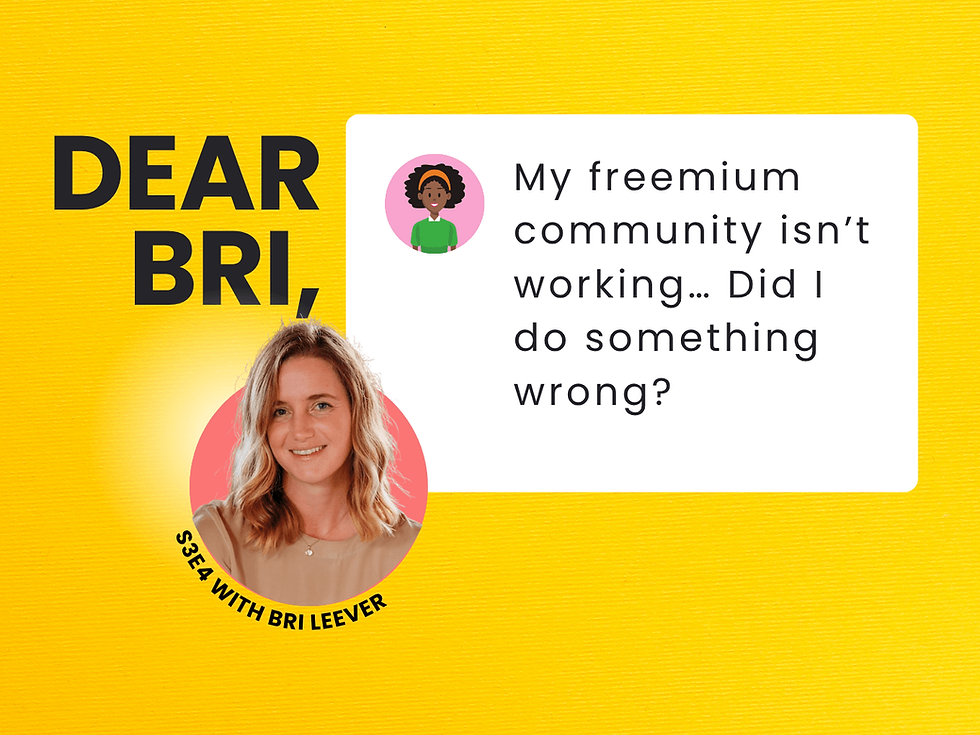 Why Freemium Communities Fail (And What to Do Instead) Bri Leever Community Strategist