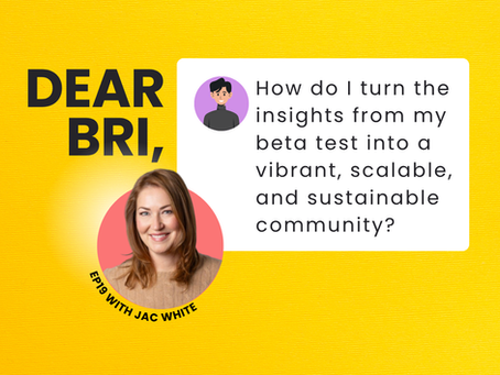 How do I turn the insights from my beta test into a vibrant, scalable, and sustainable community?