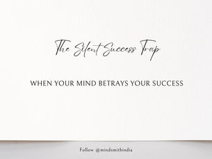 The Silent Success Trap treated by MindSmith