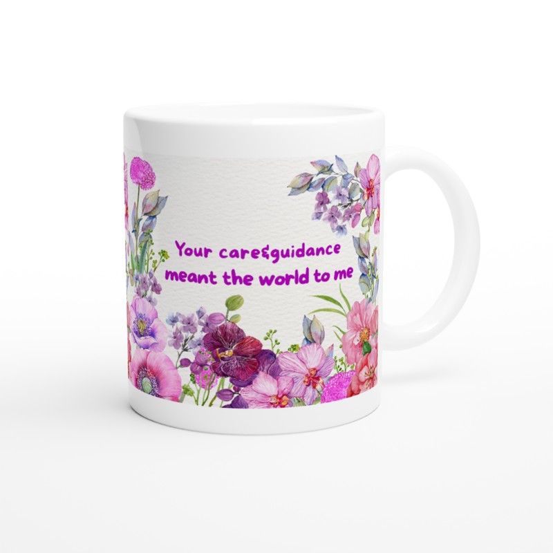 Thumbnail: Elegant Floral Ceramic Mug - "Your Care & Guidance Meant the World to Me 11oz