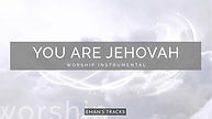 EmansTracks_YouAreJehovah_ThumbImg.jpeg