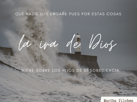 La ira de Dios sobre los desobedientes