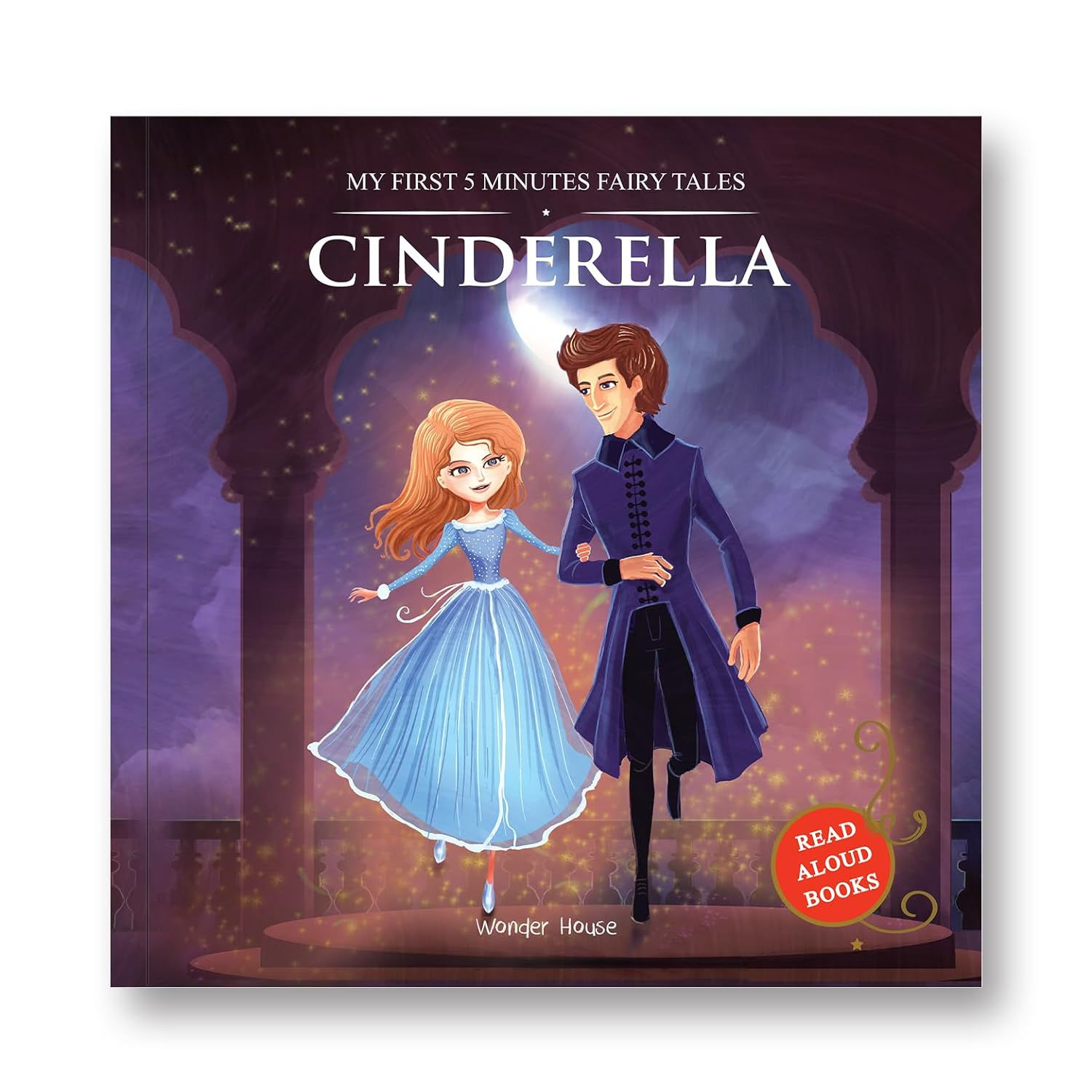 My First 5 Minutes Fairy Tales Cinderella: Traditional Fairy Tales