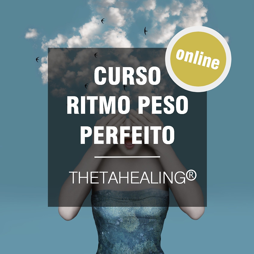 Curso Ritmo para um Peso Perfeito ThetaHealing® ONLINE