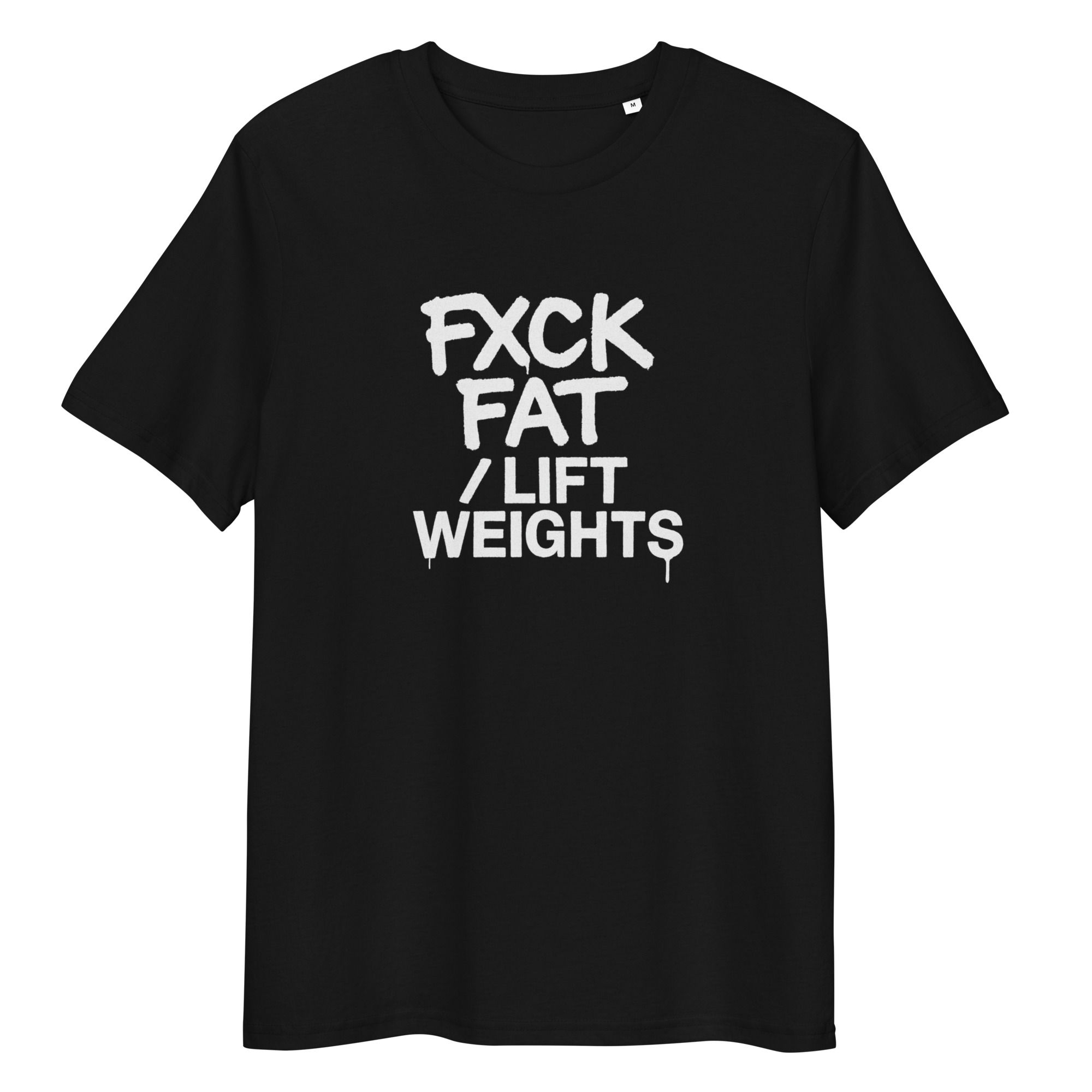 FXCK FAT / LIFT WEIGHTS | Organic Cotton T-shirt