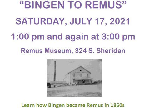 Remus Area Historical Society "Bingen to Remus" Presentation
