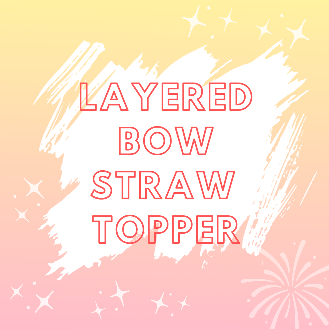 Layered bow strawtopper 