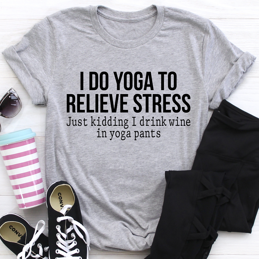 Thumbnail: I Do Yoga to Relieve Stress T-Shirt