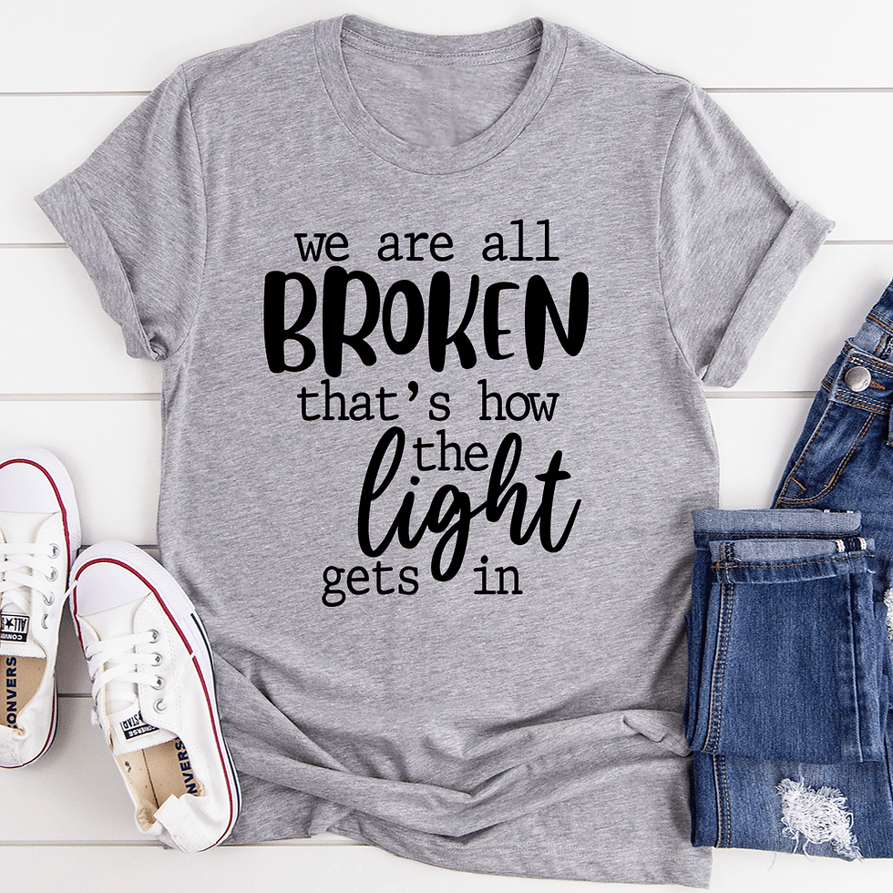 Thumbnail: We're All Broken That's How The Light Gets In T-Shirt