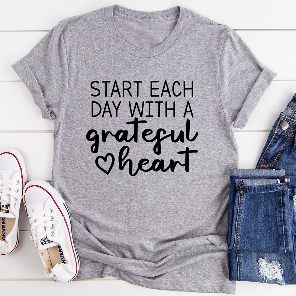 Thumbnail: Start Each Day With A Grateful Heart T-Shirt
