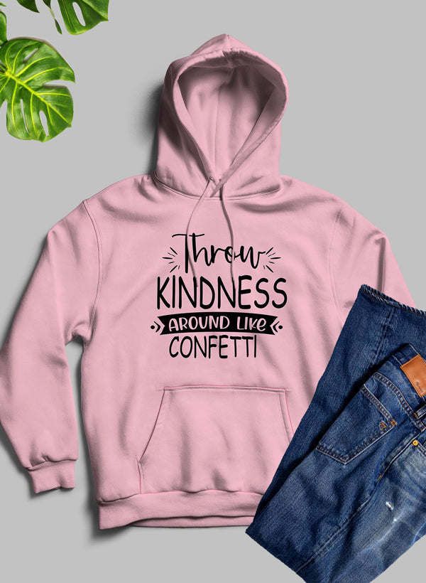 Thumbnail: Throw Kindness Around Like Confetti Hoodie