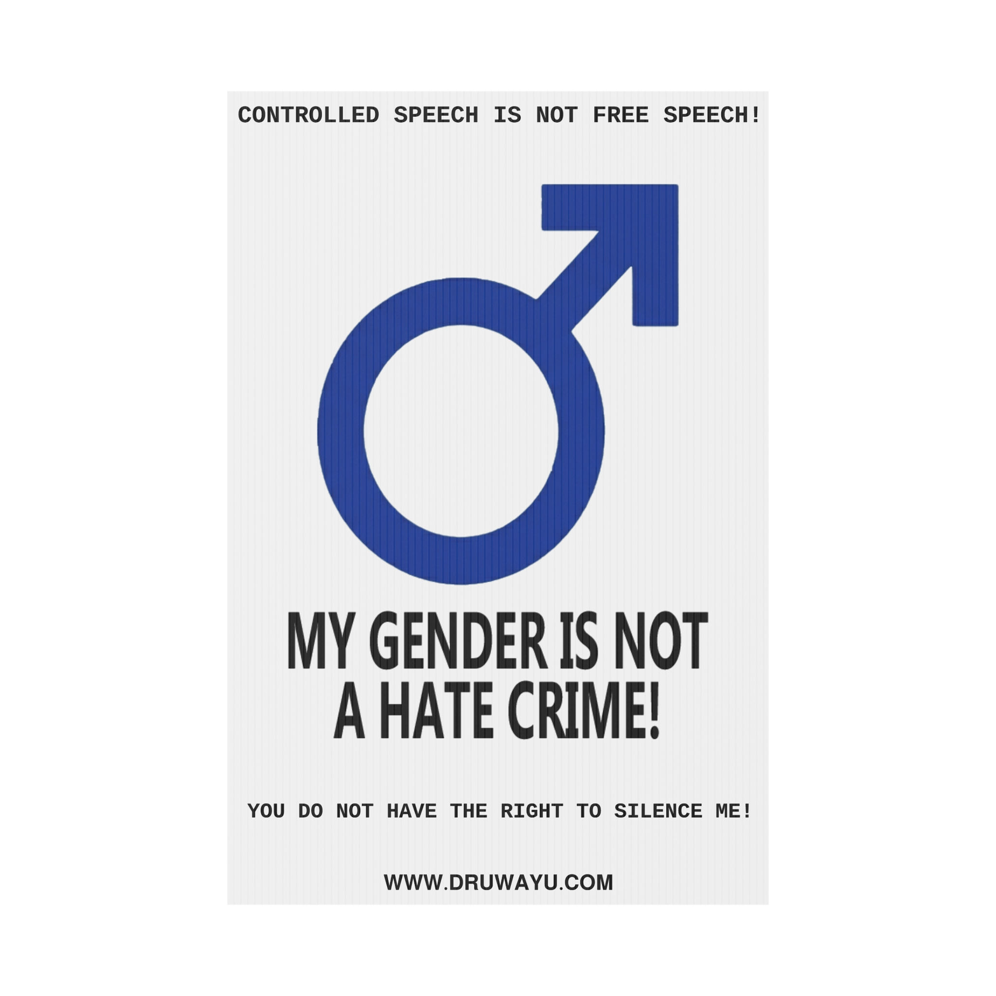 Male My Gender/Not A Hate Crime  Plastic Yard Sign