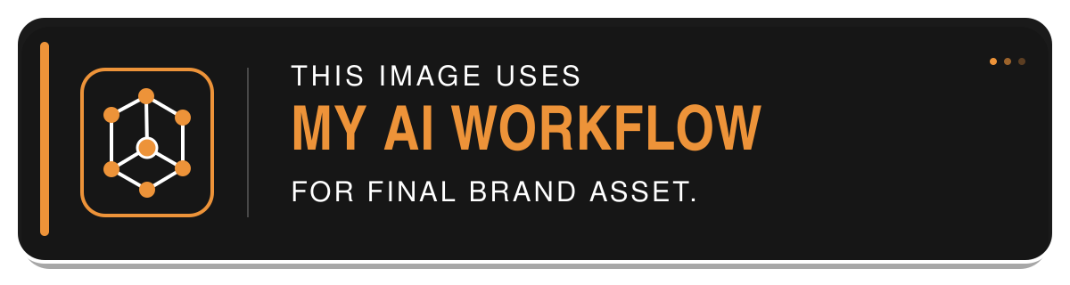 This image uses MY AI WORKFLOW for final brand asset. View my AI workflow.