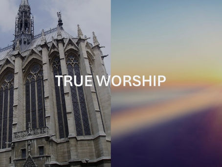 TRUE WORSHIP