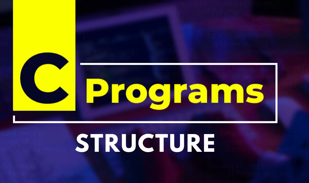 C tutorial: Structure of C Programming