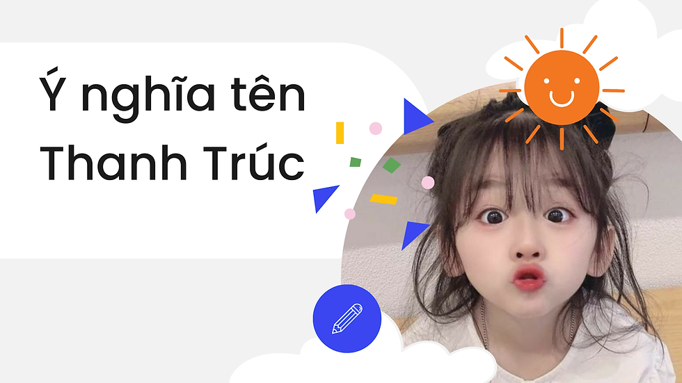 Ý Nghĩa Tên Thanh Trúc - Biểu Tượng Của Thanh Cao Và Mạnh Mẽ