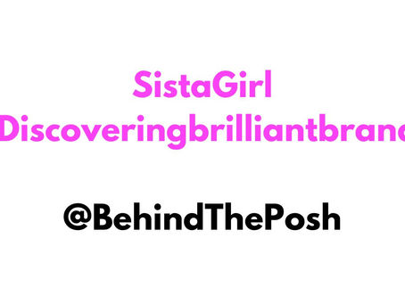 Sistagirl- #Discoveringbrilliantbrands