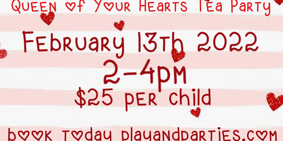 Queen of Your Hearts Tea Party
