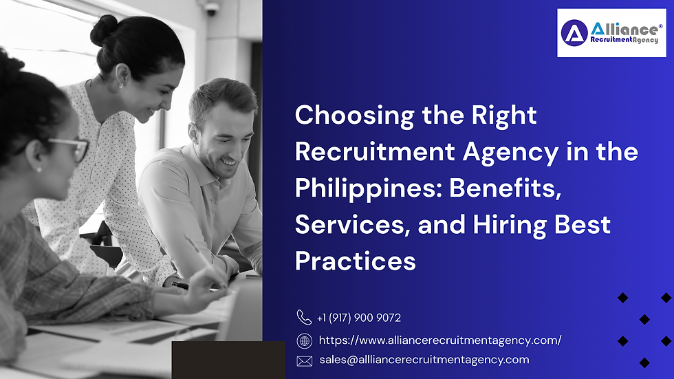 Choosing the Right Recruitment Agency in the Philippines: Benefits, Services, and Hiring Best Practices