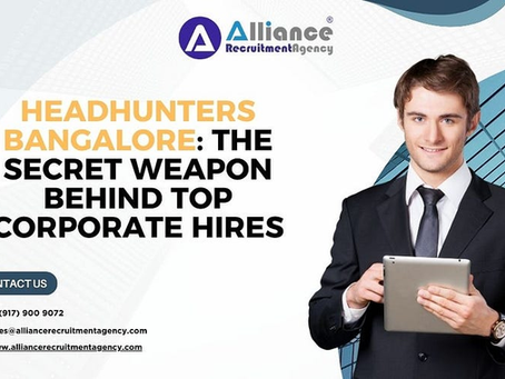 Headhunters Bangalore: The Secret Weapon Behind Top Corporate Hires