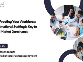 Future-Proofing Your Workforce: Why International Staffing is Key to US Market Dominance