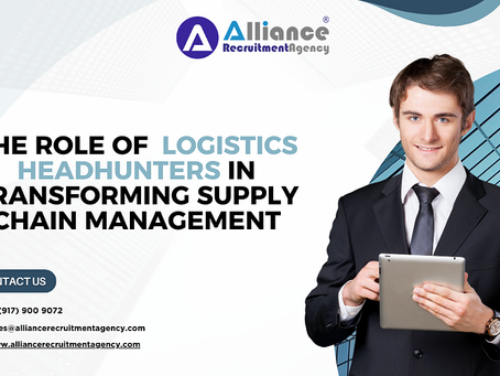 The Role of Logistics Headhunters in Transforming Supply Chai Management