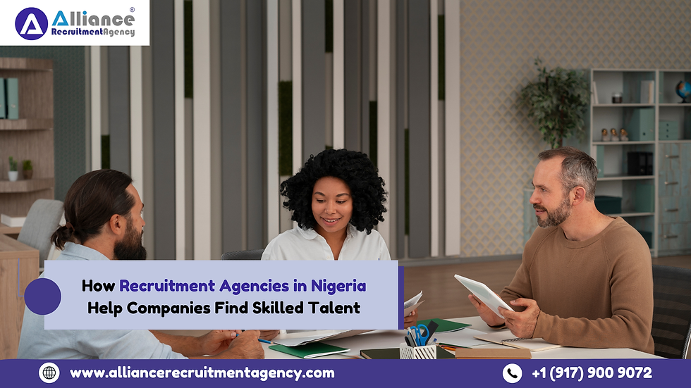 How Recruitment Agencies in Nigeria Help Companies Find Skilled Talent