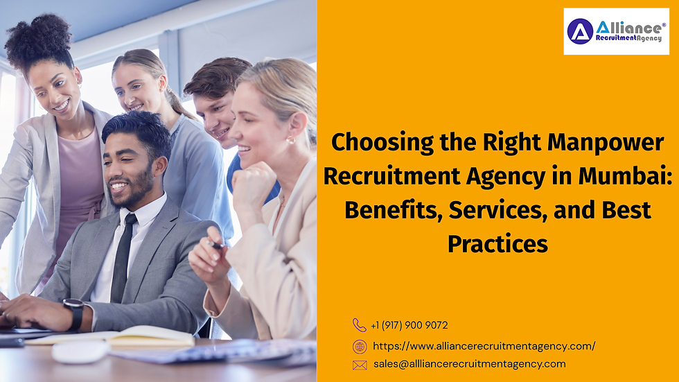 Choosing the Right Manpower Recruitment Agency in Mumbai: Benefits, Services, and Best Practices
