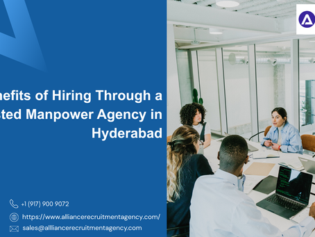 Top Benefits of Hiring Through a Trusted Manpower Agency in Hyderabad