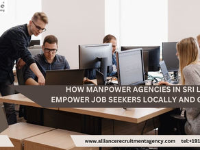 How Manpower Agencies in Sri Lanka Empower Job Seekers Locally and Globally