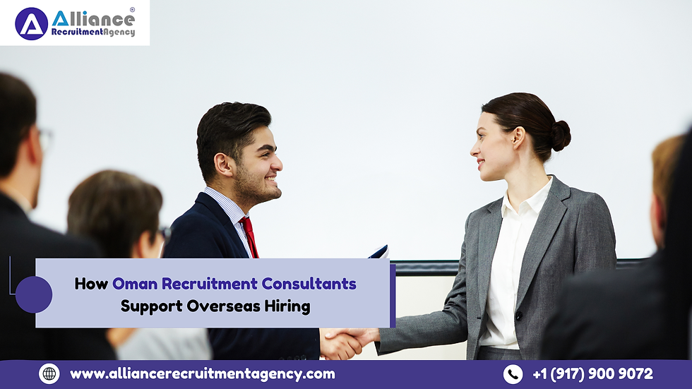How Oman Recruitment Consultants Support Overseas Hiring