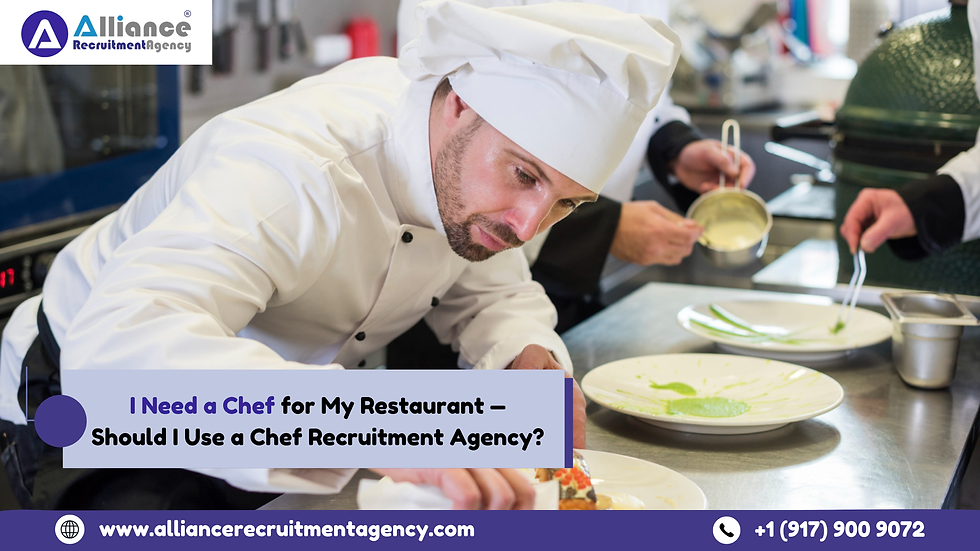 I Need a Chef for My Restaurant — Should I Use a Chef Recruitment Agency?