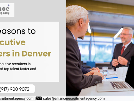 Top 7 Reasons to Hire Executive Recruiters in Denver