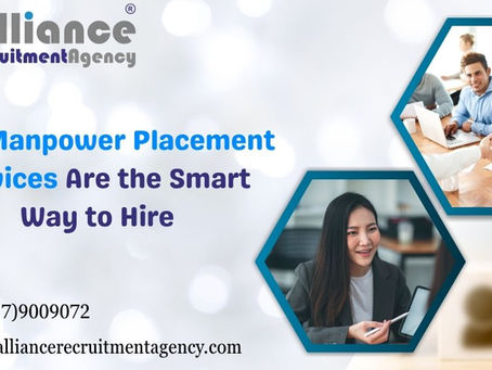 Why Manpower Placement Services Are the Smart Way to Hire