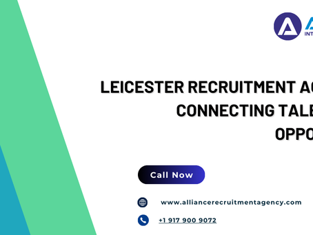 Leicester Recruitment Agencies: Connecting Talent with Opportunity