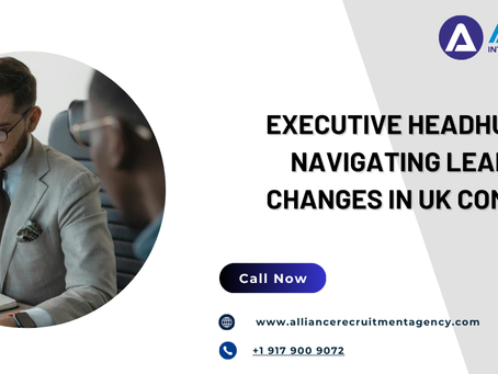 Executive Headhunters: Navigating Leadership Changes in UK Companies