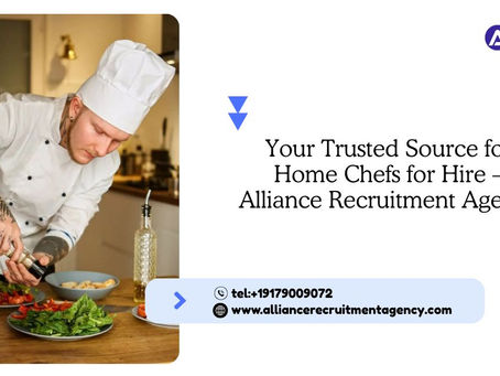 Your Trusted Source for Home Chefs for Hire – Alliance Recruitment Agency