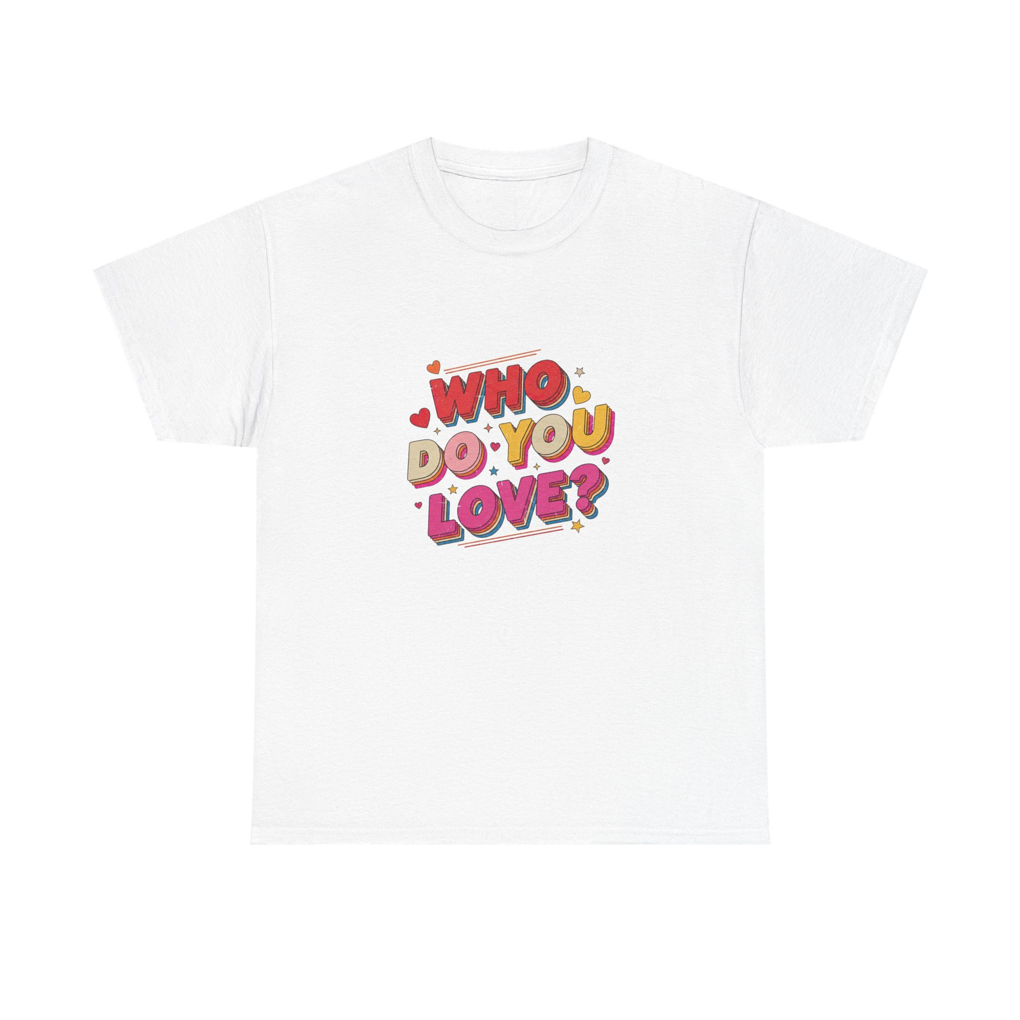 Who Do You Love? Graphic Tee — Retro Pop Valentine T-Shirt
